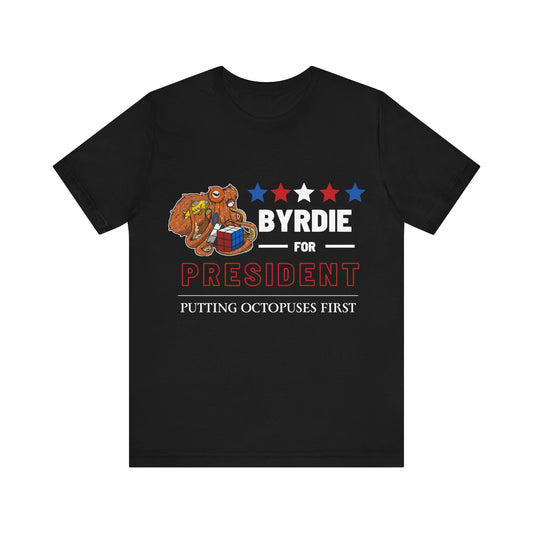 Byrdie for President - Putting Octopuses First