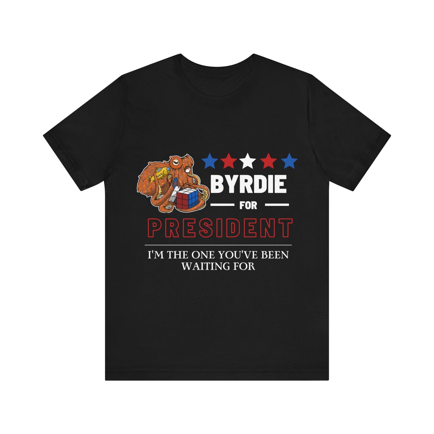 Byrdie for President - Been Waiting For