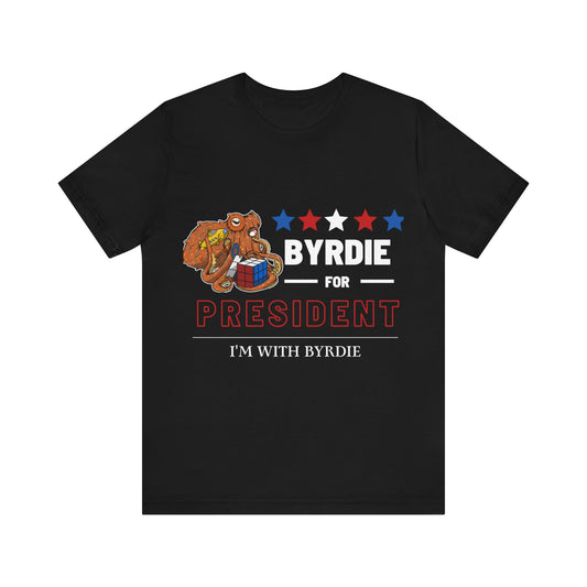Byrdie for President - With Byrdie
